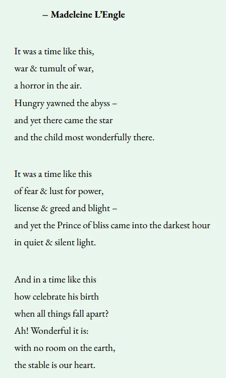 A poem by Madeleine L’Engle beginning “It was a time like this”
