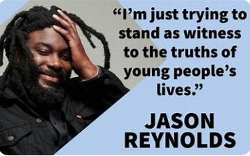 Jason Reynolds smiling, with his words "I'm just trying to stand as witness to the truths of young people's lives."