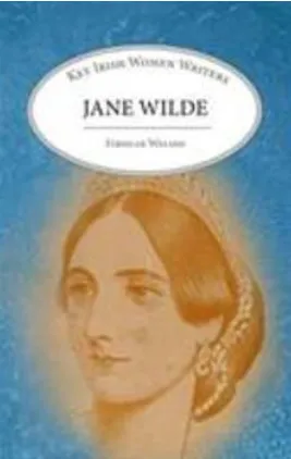 Cover of Jane Wilde, from the Key Irish Women Writers series