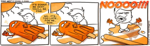 Comic strip of a popsicle melting in the heat, ending with a big NOOOO!!!